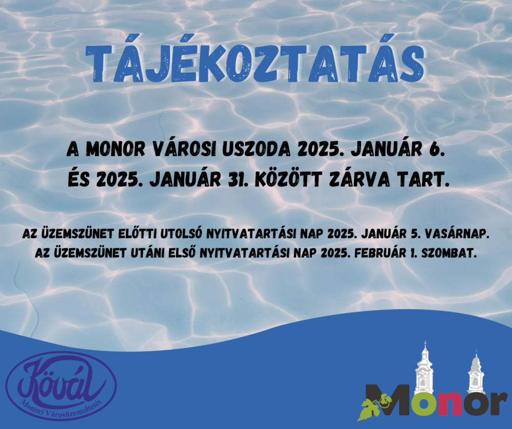 A Monor Városi Uszoda 2025. január 6.  és 2025. január 31. között zárva tart