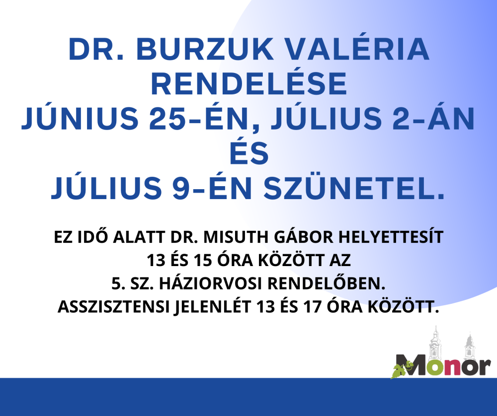 Dr. Burzuk Valéria rendelése az alábbi napokon szünetel