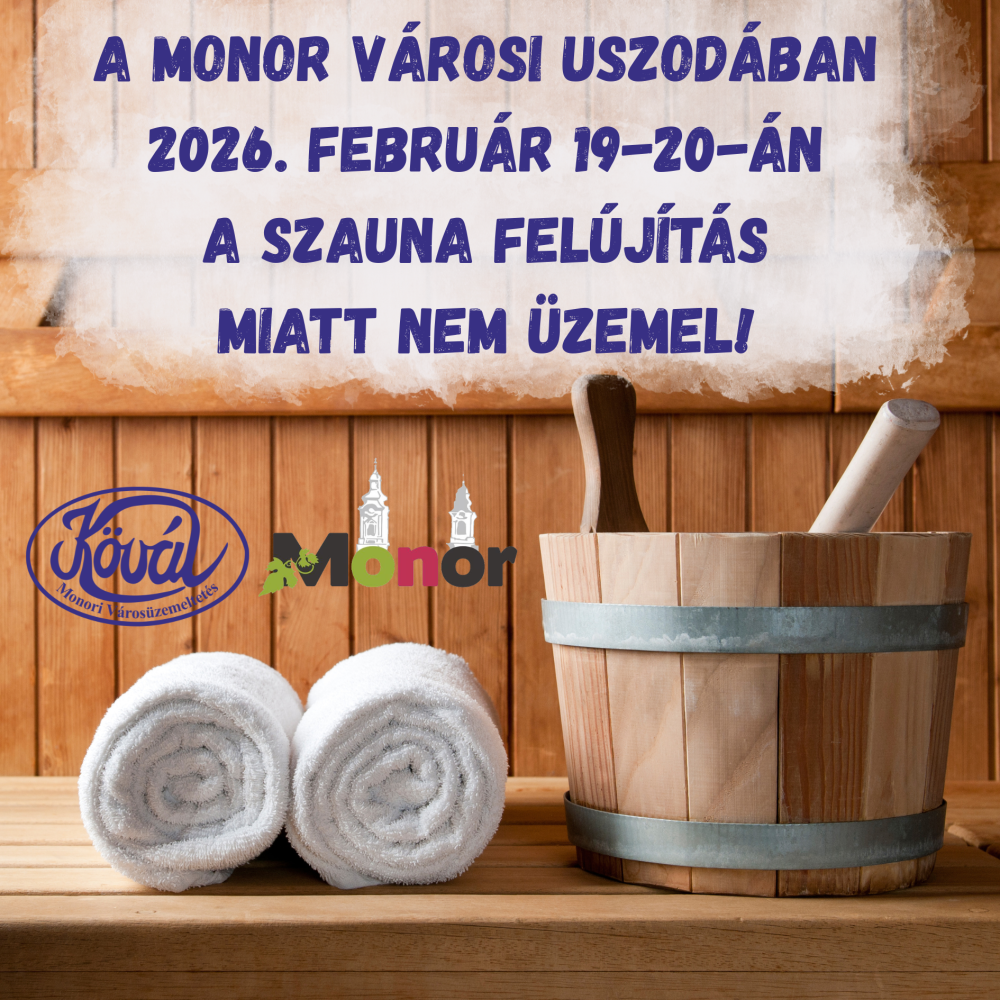 A Monor Városi Uszodában 2026. február 19-20-án a szauna felújítás miatt nem üzemel!